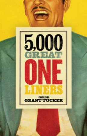 5,000 Great One Liners by Grant Tucker