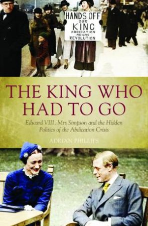 King Who Had To Go by Adrian Phillips