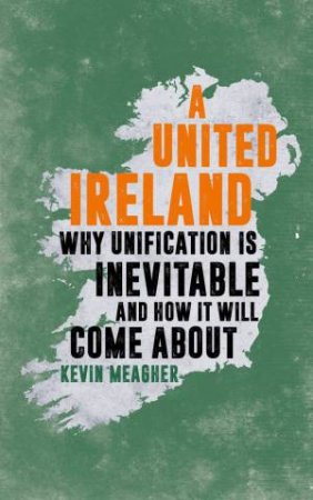 A United Ireland by Kevin Meagher