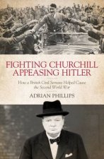 Fighting Churchill Appeasing Hitler