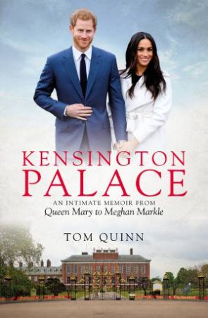Kensington Palace by Tom Quinn