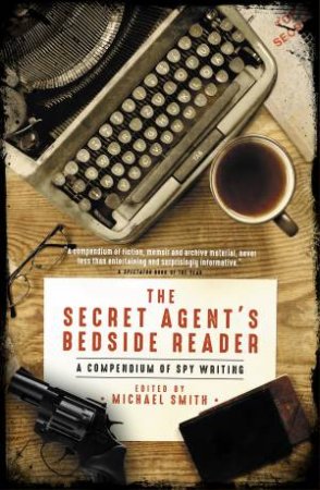 The Secret Agent's Bedside Reader by Michael Smith