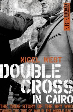 Double Cross In Cairo by Nigel West