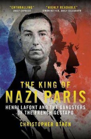 The King Of Nazi Paris by Christopher Othen
