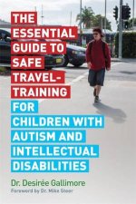 The Essential Guide to Safe TravelTraining for Children with Autism and Intellectual Disabilities