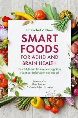 Smart Foods For ADHD And Brain Health by Rachel Gow