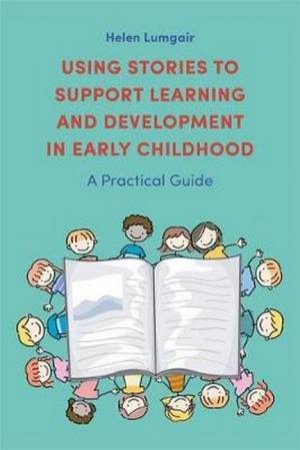 Using Stories To Support Learning And Development In Early Childhood