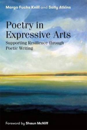 Poetry In Expressive Arts by Margo Fuchs Knill & Sally Atkins 