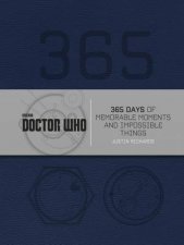 Doctor Who 365 Days of Memorable Moments and Impossible Things