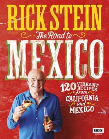 Road to Mexico by Rick Stein