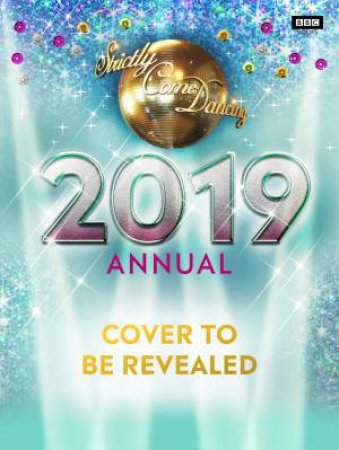 Official Strictly Come Dancing Annual 2019 by Alison Maloney
