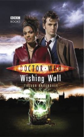Doctor Who: Wishing Well by Trevor Baxendale