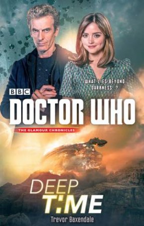 Doctor Who: Deep Time by Trevor Baxendale