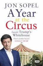 A Year At The Circus Inside Trumps White House