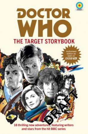 Doctor Who: The Target Storybook by Terrance Dicks & Matthew Sweet & Simon Guerrier & Colin Baker
