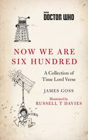Doctor Who: Now We Are Six Hundred by James Goss & Russell T Davies