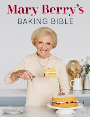 Mary Berry's Baking Bible by Mary Berry