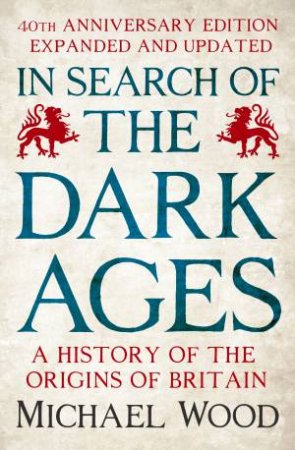 In Search Of The Dark Ages by Michael Wood