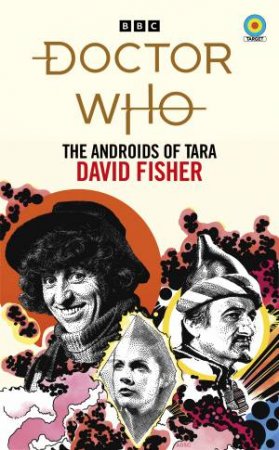 Doctor Who: The Androids Of Tara by David Fisher