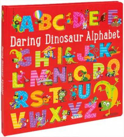 Daring Dinosaur Alphabet by Various
