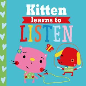 Kitten Learns To Listen by Rosie Greening