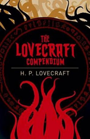 The Lovecraft Compendium by H P Lovecraft