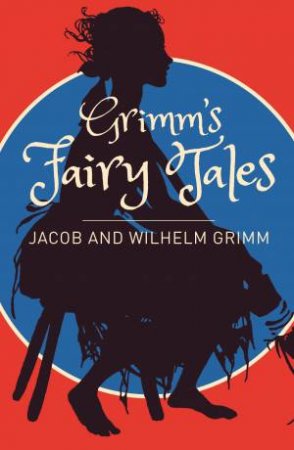 Grimms Fairy Tales: A Selection by Grimm Brothers