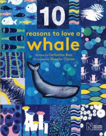 10 Reasons To Love A Whale by Catherine Barr & Hanako Clulow