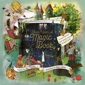 Once Upon A Magic Book by Lily Murray & Katie Hickey