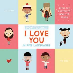 How To Say I Love You In 5 Languages by Kenard Pak