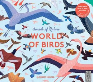 Sounds Of Nature: World Of Birds by Rob Hunter