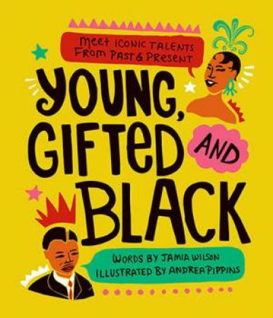 Young, Gifted And Black by Jamia Wilson & Andrea Pippins