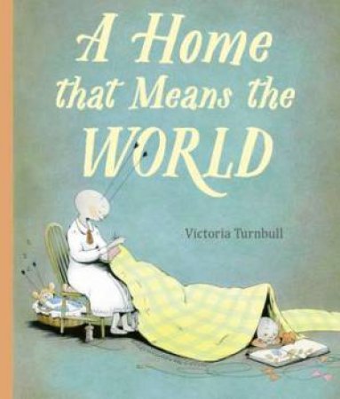 A Home That Means the World by Victoria Turnbull