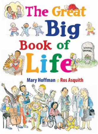 The Great Big Book Of Life by Ros Asquith & Mary Hoffman