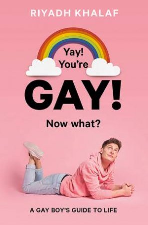 Yay! You're Gay! Now What? by Riyadh Khalaf & Melissa McFeeters