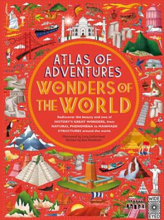 Atlas of Adventures: Wonders of the World by Lucy Letherland & Ben Handicott