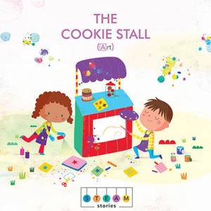 STEAM Stories (Art): The Cookie Stall by Jonathan Litton & Magali Mansilla