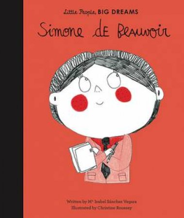 Little People, Big Dreams: Simone De Beauvoir by Isabel Sanchez Vegara & Christine Roussey