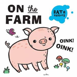 Bath Buddies: On The Farm by Belinda Chen