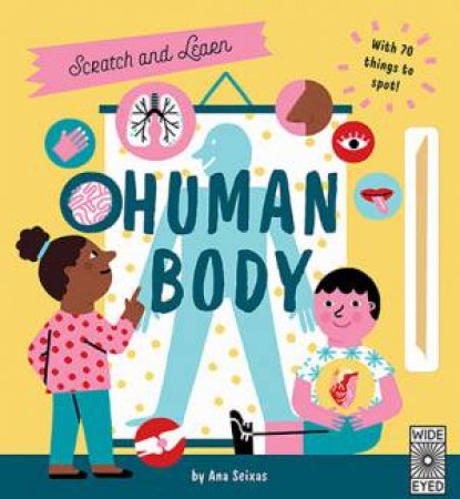 Scratch And Discover: Human Body by Ana Seixas