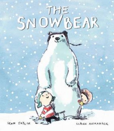 The Snowbear by Sean Taylor & Claire Alexander