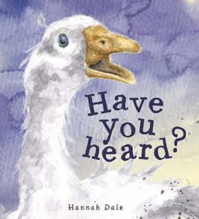 Have You Heard? by Hannah Dale