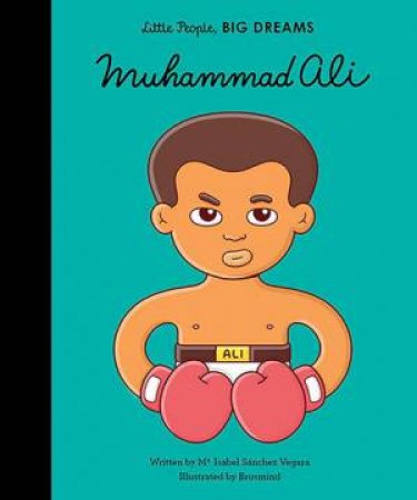 Little People, Big Dreams: Muhammad Ali by Isabel Sanchez Vegara