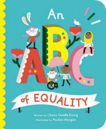 An ABC Of Equality by Chana Ewing & Paulina Morgan