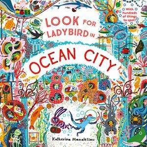 Look For Ladybird In Ocean City by Katherina Manolessou