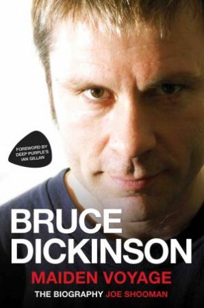 Bruce Dickinson: Maiden Voyage by Joe Shooman
