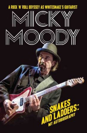 Micky Moody: Snakes And Ladders by Micky Moody
