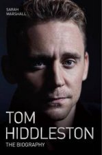 Tom Hiddleston The Biography