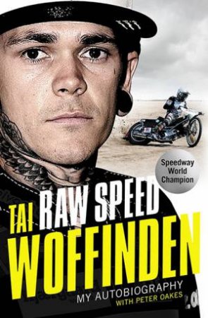 Raw Speed by Tai Woffinden