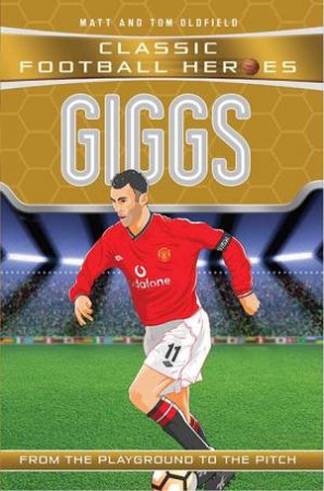 Football Heroes: Giggs by Matt Oldfield